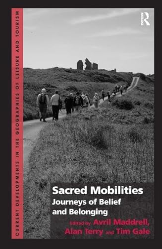 Imagen de archivo de Sacred Mobilities: Journeys of Belief and Belonging (Current Developments in the Geographies of Leisure and Tourism) a la venta por Chiron Media