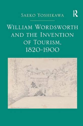Imagen de archivo de William Wordsworth and the Invention of Tourism, 1820-1900 a la venta por Chiron Media