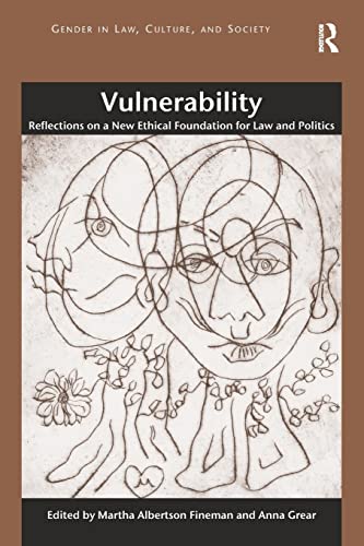 Stock image for Vulnerability: Reflections on a New Ethical Foundation for Law and Politics for sale by THE SAINT BOOKSTORE