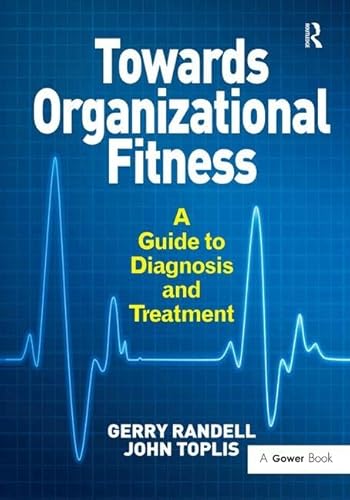 Imagen de archivo de Towards Organizational Fitness: A Guide to Diagnosis and Treatment a la venta por AwesomeBooks