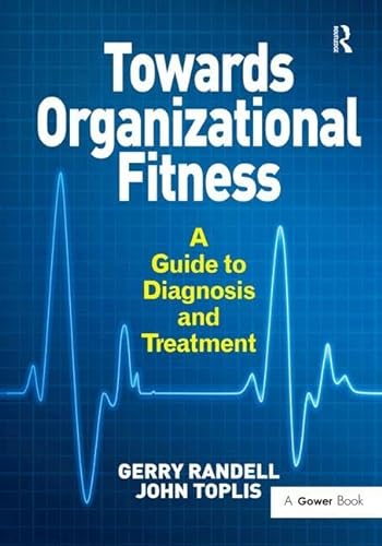 9781472422620: Towards Organizational Fitness: A Guide to Diagnosis and Treatment