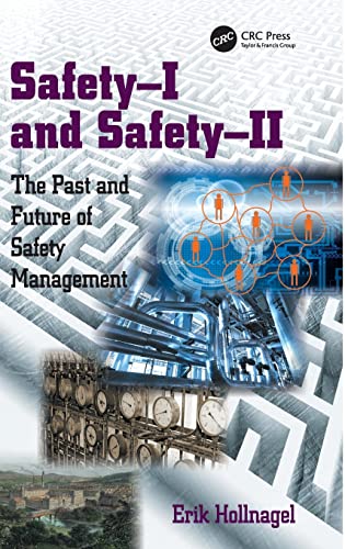 9781472423054: Safety-I and Safety-II: The Past and Future of Safety Management