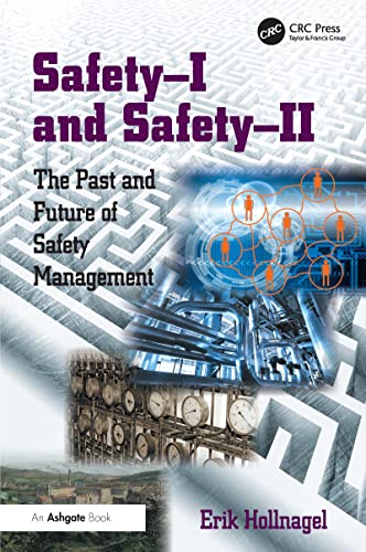 9781472423085: Safety-I and Safety-II: The Past and Future of Safety Management