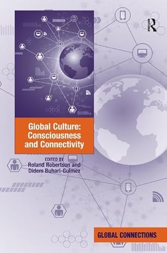 Beispielbild fr Global Culture: Consciousness and Connectivity (Global Connections) zum Verkauf von Cambridge Rare Books