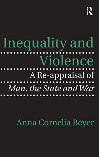 Beispielbild fr Inequality and Violence: A Re-appraisal of Man, the State and War zum Verkauf von Chiron Media