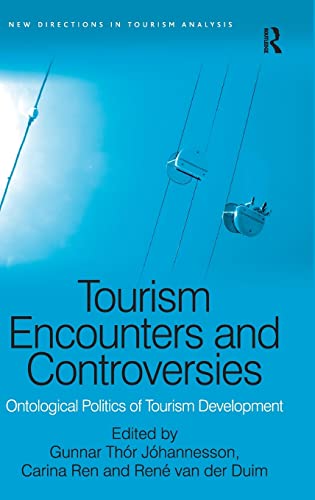 Stock image for Tourism Encounters and Controversies: Ontological Politics of Tourism Development (New Directions in Tourism Analysis) for sale by Chiron Media