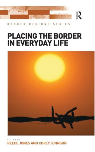 Imagen de archivo de Placing the Border in Everyday Life (Border Regions Series) a la venta por Chiron Media