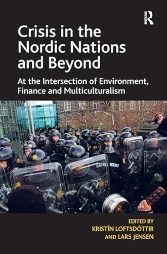 9781472425386: Crisis in the Nordic Nations and Beyond: At the Intersection of Environment, Finance and Multiculturalism