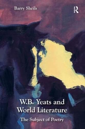 Beispielbild fr W.B. Yeats and World Literature zum Verkauf von Blackwell's