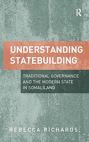 Imagen de archivo de Understanding Statebuilding: Traditional Governance and the Modern State in Somaliland a la venta por Chiron Media