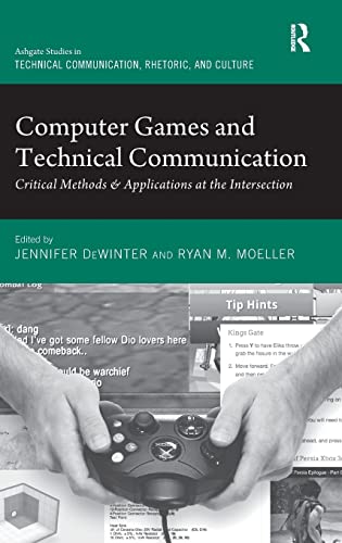Stock image for Computer Games and Technical Communication: Critical Methods and Applications at the Intersection (Routledge Studies in Technical Communication, Rhetoric, and Culture) for sale by Chiron Media