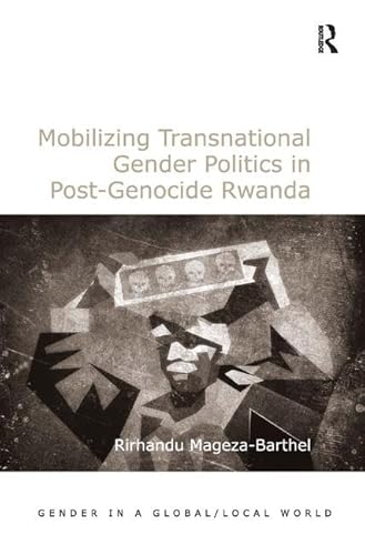9781472426499: Mobilizing Transnational Gender Politics in Post-Genocide Rwanda