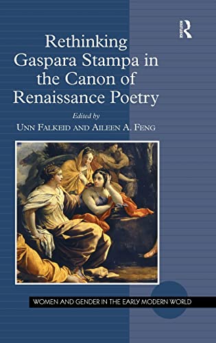 Stock image for Rethinking Gaspara Stampa in the Canon of Renaissance Poetry (Women and Gender in the Early Modern World) for sale by Chiron Media