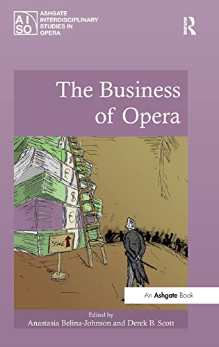 Imagen de archivo de The Business of Opera (Ashgate Interdisciplinary Studies in Opera) a la venta por Chiron Media