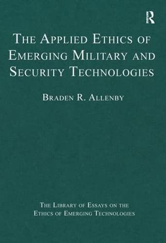 Stock image for The Applied Ethics of Emerging Military and Security Technologies for sale by Revaluation Books
