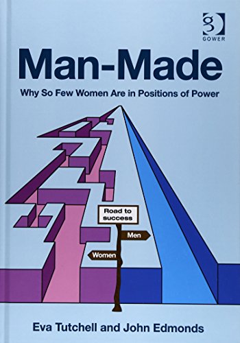 Stock image for Man-Made: Why So Few Women Are in Positions of Power for sale by AwesomeBooks