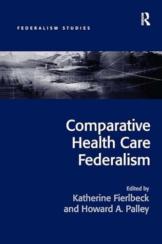 Stock image for Comparative Health Care Federalism (Federalism Studies) for sale by Chiron Media