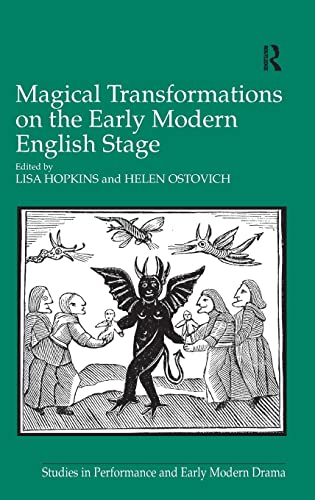 Imagen de archivo de Magical Transformations on the Early Modern English Stage (Studies in Performance and Early Modern Drama) a la venta por Chiron Media