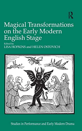 Stock image for Magical Transformations on the Early Modern English Stage (Studies in Performance and Early Modern Drama) for sale by Chiron Media
