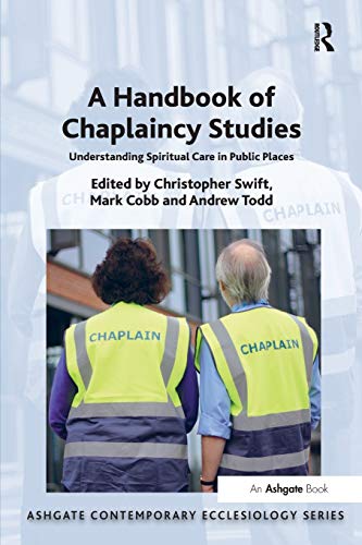 Beispielbild fr A Handbook of Chaplaincy Studies: Understanding Spiritual Care in Public Places zum Verkauf von Blackwell's