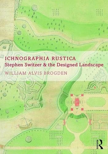 Stock image for Ichnographia Rustica: Stephen Switzer and the designed landscape for sale by Chiron Media