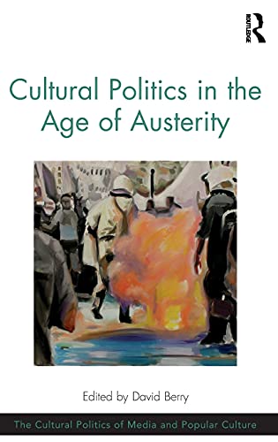 Beispielbild fr Cultural Politics in the Age of Austerity zum Verkauf von Blackwell's