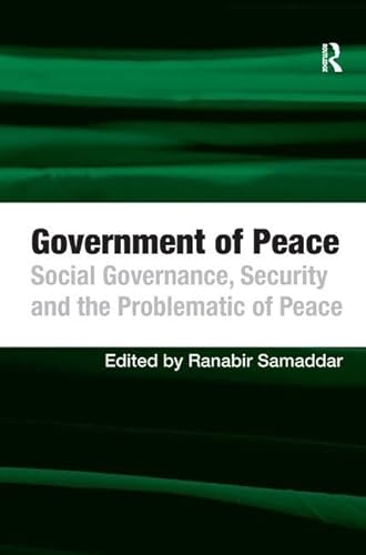 Imagen de archivo de Government of Peace: Social Governance, Security and the Problematic of Peace a la venta por Chiron Media