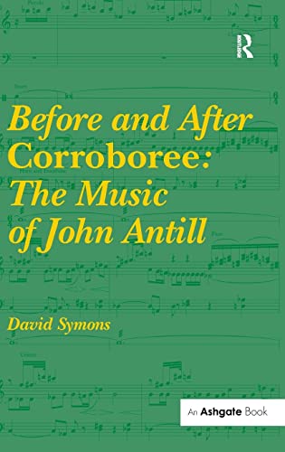 Stock image for Before and After Corroboree: The Music of John Antill for sale by Chiron Media