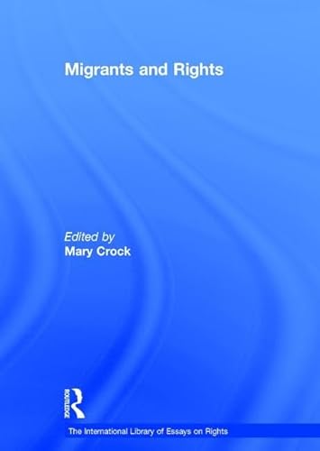 Stock image for Migrants and Rights (The International Library of Essays on Rights) for sale by suffolkbooks