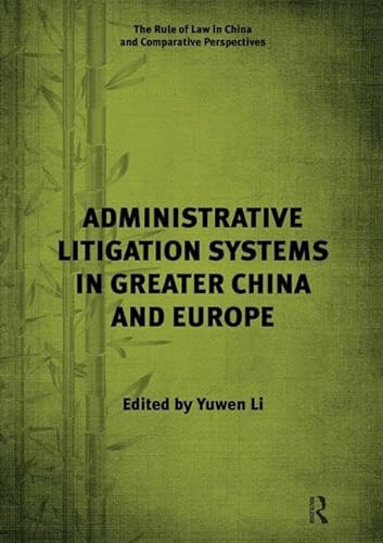Beispielbild fr Administrative Litigation Systems in Greater China and Europe (The Rule of Law in China and Comparative Perspectives) zum Verkauf von Chiron Media