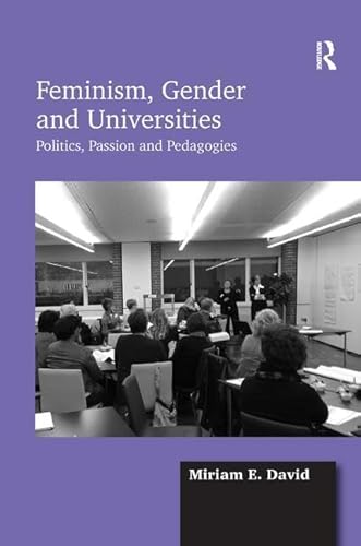 Beispielbild fr Feminism, Gender and Universities: Politics, Passion and Pedagogies zum Verkauf von WorldofBooks