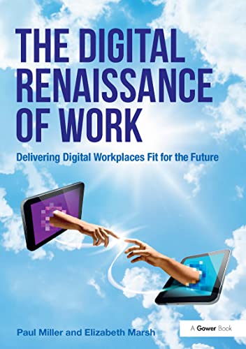 Beispielbild fr The Digital Renaissance of Work: Delivering Digital Workplaces Fit for the Future zum Verkauf von WorldofBooks