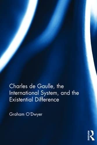 Imagen de archivo de Charles de Gaulle, the International System, and the Existential Difference a la venta por Chiron Media