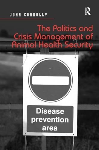 Imagen de archivo de The Politics and Crisis Management of Animal Health Security a la venta por Chiron Media