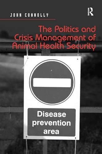 Stock image for The Politics and Crisis Management of Animal Health Security for sale by Chiron Media