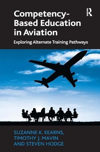 Stock image for Competency-Based Education in Aviation: Exploring Alternate Training Pathways for sale by Chiron Media