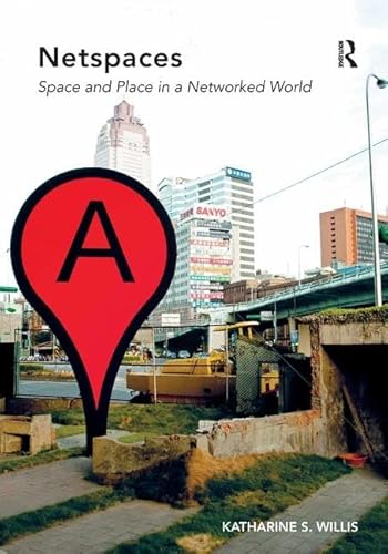 9781472438621: Netspaces: Space and Place in a Networked World