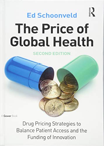 Imagen de archivo de The Price of Global Health: Drug Pricing Strategies to Balance Patient Access and the Funding of Innovation a la venta por Wonder Book