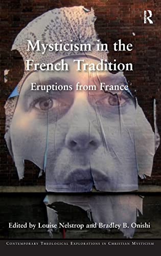 Imagen de archivo de Mysticism in the French Tradition: Eruptions from France (Contemporary Theological Explorations in Christian Mysticism) a la venta por Chiron Media