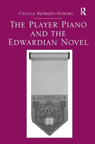 9781472439987: The Player Piano and the Edwardian Novel