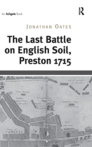 Imagen de archivo de The Last Battle on English Soil, Preston 1715 a la venta por Chiron Media