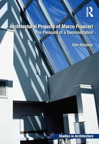 Beispielbild fr Architectural Projects of Marco Frascari: The Pleasure of a Demonstration zum Verkauf von THE SAINT BOOKSTORE