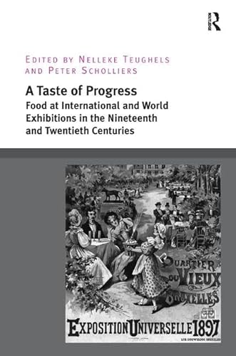 Stock image for A Taste of Progress: Food at International and World Exhibitions in the Nineteenth and Twentieth Centuries for sale by Chiron Media