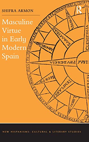 Beispielbild fr Masculine Virtue in Early Modern Spain (New Hispanisms: Cultural and Literary Studies) zum Verkauf von Chiron Media