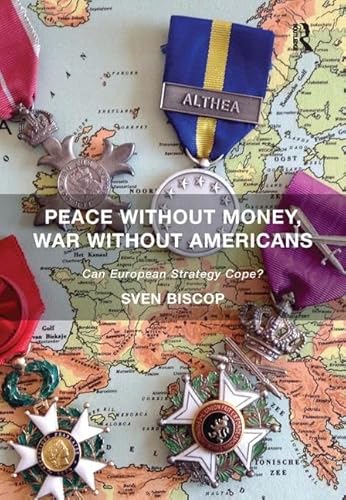 Stock image for Peace Without Money, War Without Americans: Can European Strategy Cope? for sale by Chiron Media