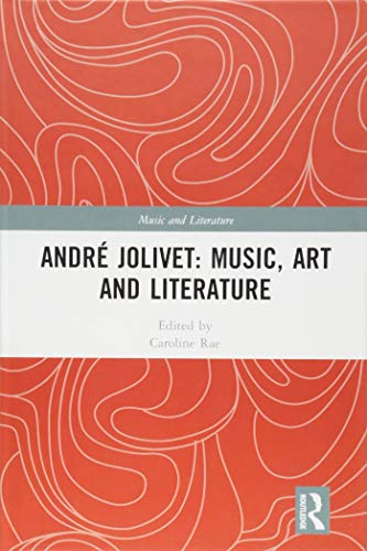 Stock image for Andre Jolivet: Music, Art and Literature (Music and Literature) for sale by Chiron Media