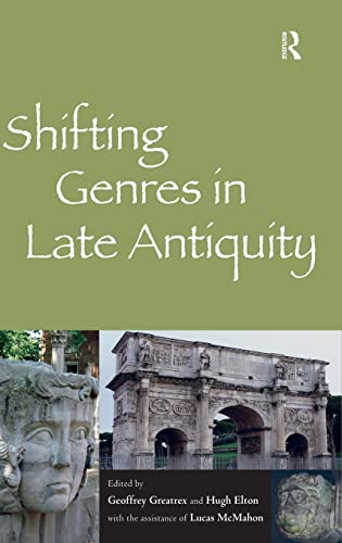 9781472443489: Shifting Genres in Late Antiquity