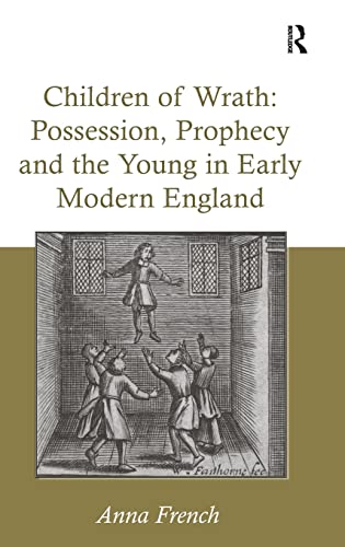 Stock image for Children of Wrath: Possession, Prophecy and the Young in Early Modern England for sale by Chiron Media