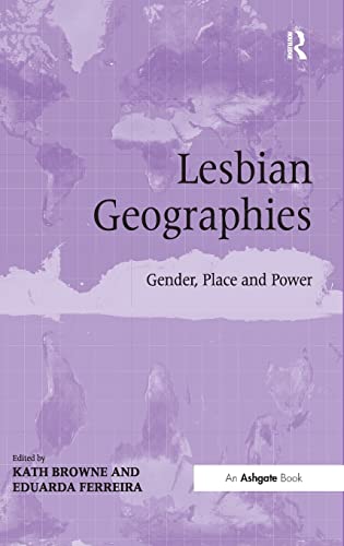 Imagen de archivo de Lesbian Geographies: Gender, Place and Power a la venta por Chiron Media