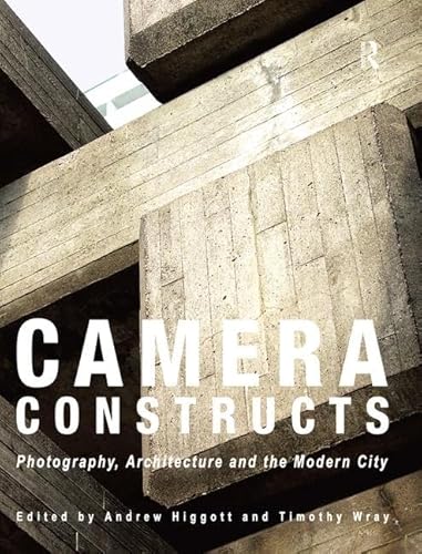 Stock image for Camera Constructs: Photography, Architecture and the Modern City for sale by WorldofBooks